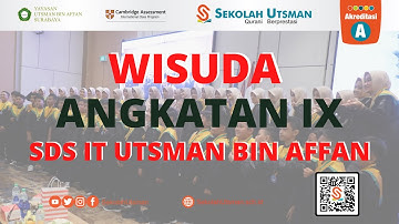 WISUDA ANGKATAN IX SDS IT UTSMAN BIN AFFAN SURABAYA