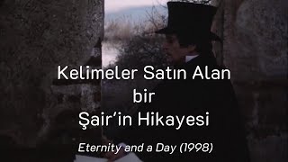 Kelimeler Satın Alan Bir Şair'in Hikayesi (Eternity and a Day (1998) by Theodoros Angelopulos)