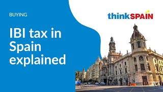Spains Ibi Tax Explained A Must-Know For Property Owners