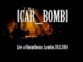 Capture de la vidéo Car Bomb - Live At Roundhouse, London 20.12.2014