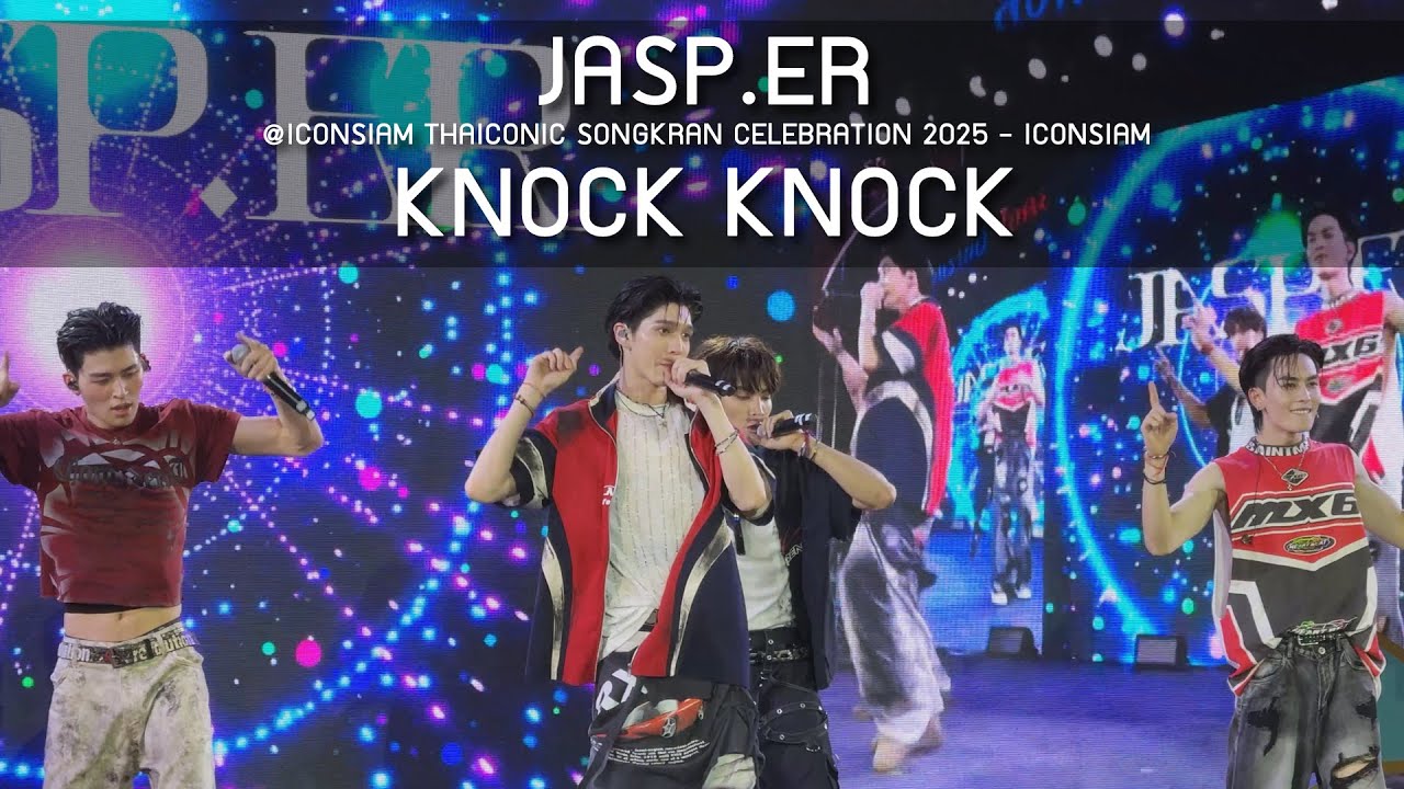 JASP.ER - KNOCK KNOCK @ICONSIAM THAICONIC SONGKRAN CELEBRATION 2025 - 10 Apr 25 [4K]