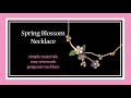 Spring Blossom Necklace. Make it With Spellbound