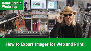 How to Export Images for Web and Print.