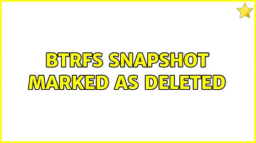 Ubuntu: Btrfs snapshot marked as deleted