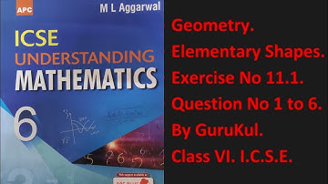 Geometry, Understanding Elementary Shapes. Class 6. I.C.S.E., Ex 11.1, Q. No 1 to 6.