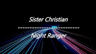 Video thumbnail of "Night Ranger - Sister Christian (Lyrics)"