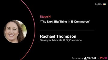 The Next Big Thing in Ecommerce - Rachael Thompson (BigCommerce)