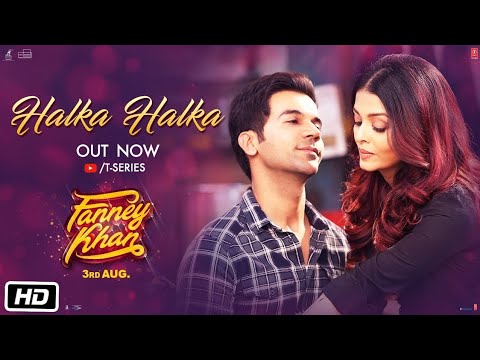halka-halka-suroor-fanney-khan-|-rajkumar-rao-&-aishwarya-full-hd-video