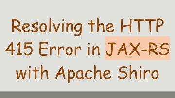 Resolving the HTTP 415 Error in JAX-RS with Apache Shiro