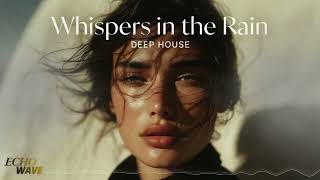 [2026] - Whispers In The Rain [Deep House Mix] [Oriental Melody]