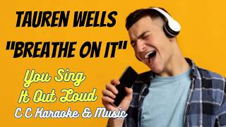 Tauren Wells "Breathe On It" (Christian Karaoke)