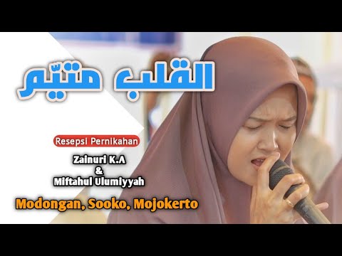 AL-QOLBU MUTAYYAM ♡ Resepsi Pernikahan Zainuri K.A & Miftahul Ulumiyyah ♡ Modongan, Mojokerto