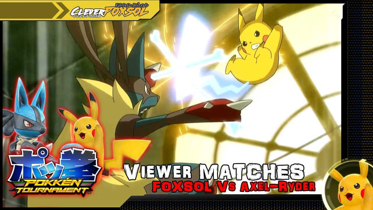 Pokken Tournament | Viewer Matches #01 | Cleverfoxsol Vs Axel-Ryder