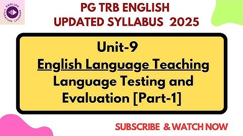 PG TRB English 2025-New Syllabus/Unit 9-English Language Teaching-Language Testing&Evaluation Part-1