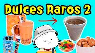Probando Dulces Raros 2