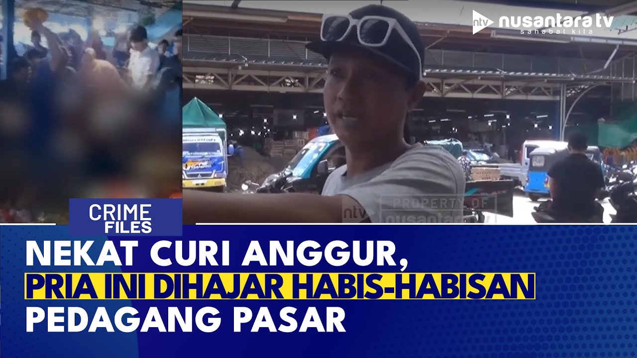 Amukan Pedagang Pasar Kramat Jati Akibat Pencurian Buah Anggur Berujung Kekerasan | CRIME FILES