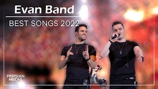 Evan Band - Best Songs 2022 ( ایوان بند - میکس بهترین آهنگ ها )