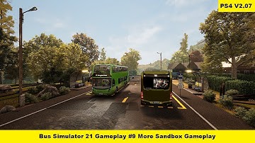 Bus Simulator 21 2.07 Gameplay #9 More Sandbox Gameplay - PS4 Pro