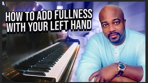 How To Add Fullness With Your Left Hand | Gospel Piano | For Beginners