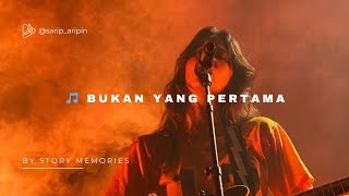 Bukan Yang Pertama II Story Memries