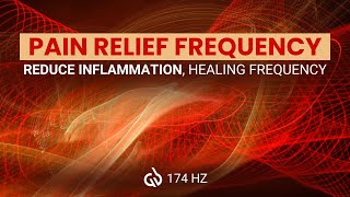 Pain Relief Frequency: Reduce Inflammation, Healing Frequency Music