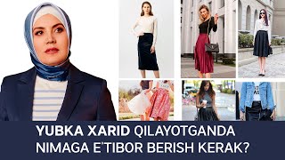 Yubka xarid qilayotganda nimaga eʼtibor berish kerak?