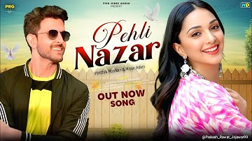 New Song 2025 | Pahli NaZae | Hrithik Roshan | Kiara Advani | New Romantic Love Song 2025