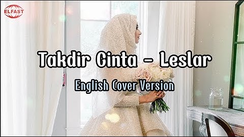 Takdir Cinta - Leslar (English Cover Version) Translated By Mr. Andre