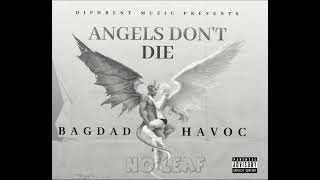 5.) Angels Don't Die - Bagdad Ft Havoc