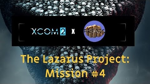 XCOM 2: WotC -The Lazarus Project: Mission 4 (Gold medal run - Nightmare Difficulty)
