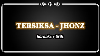 TERSIKSA - JHONZ (karaoke+lirik) /#karaoke #karaokelagubali #lagubali