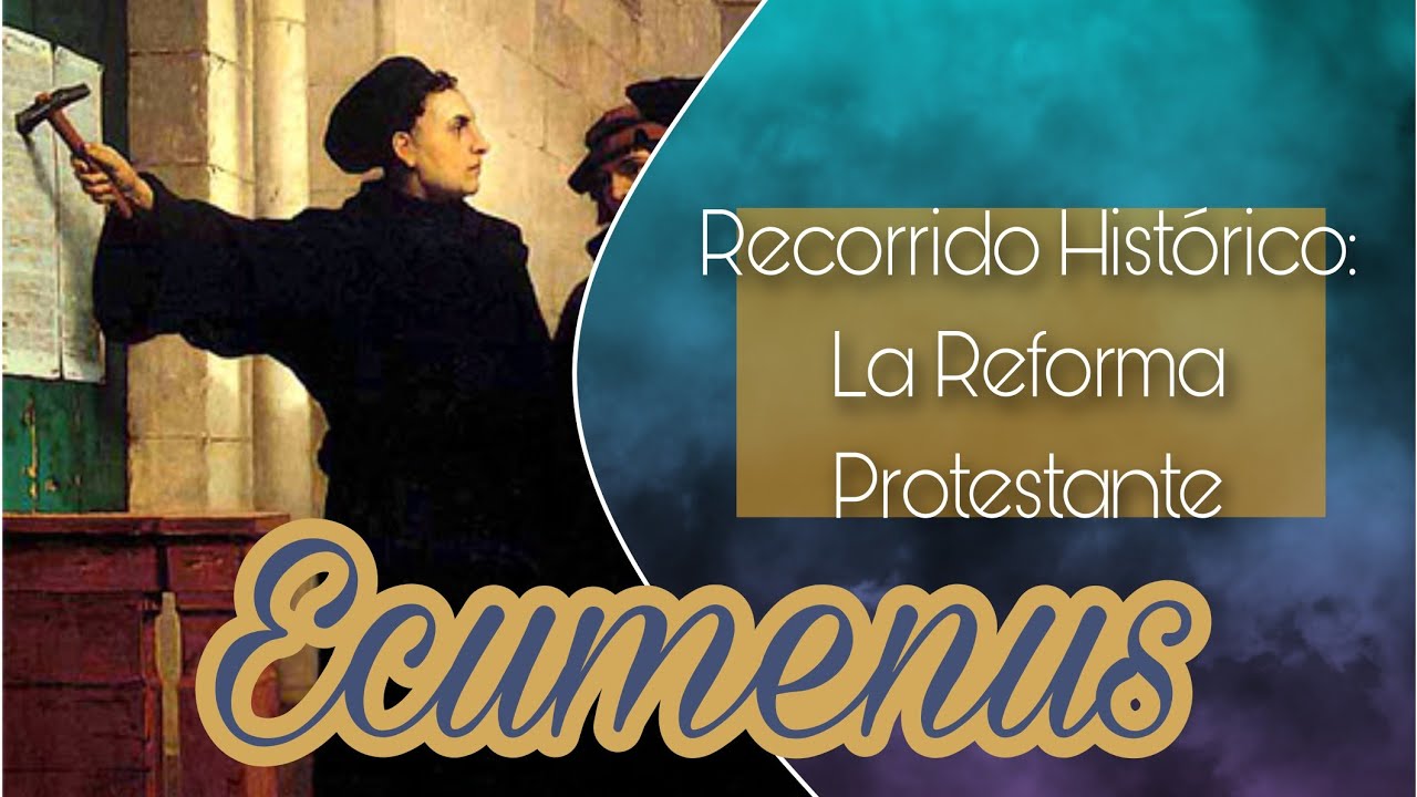 Ecumenus | Ep 15 | La Reforma Protestante | Desarrollo Teológico 