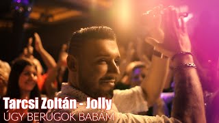 Tarcsi Zoltán Jolly - Még az éjjel úgy berúgok Mix (Official Music Video)