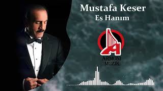 Mustafa Keser - Es Hanım
