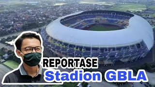 Stadion GELORA BANDUNG LAUTAN API (GBLA) - Reportase