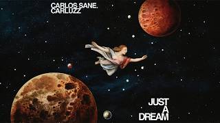 Carluzz, Carlos Sane - Just a Dream