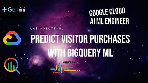 Predict Visitor Purchases with BigQuery ML | Machine Learning Engineer Learning Path
