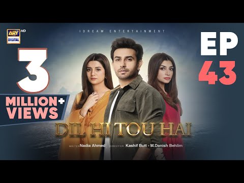 Dil Hi Tou Hai — Episode 43