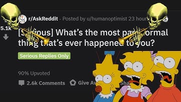 r/AskReddit [Serious] What’s the most paranormal thing that’s ever happened to you?