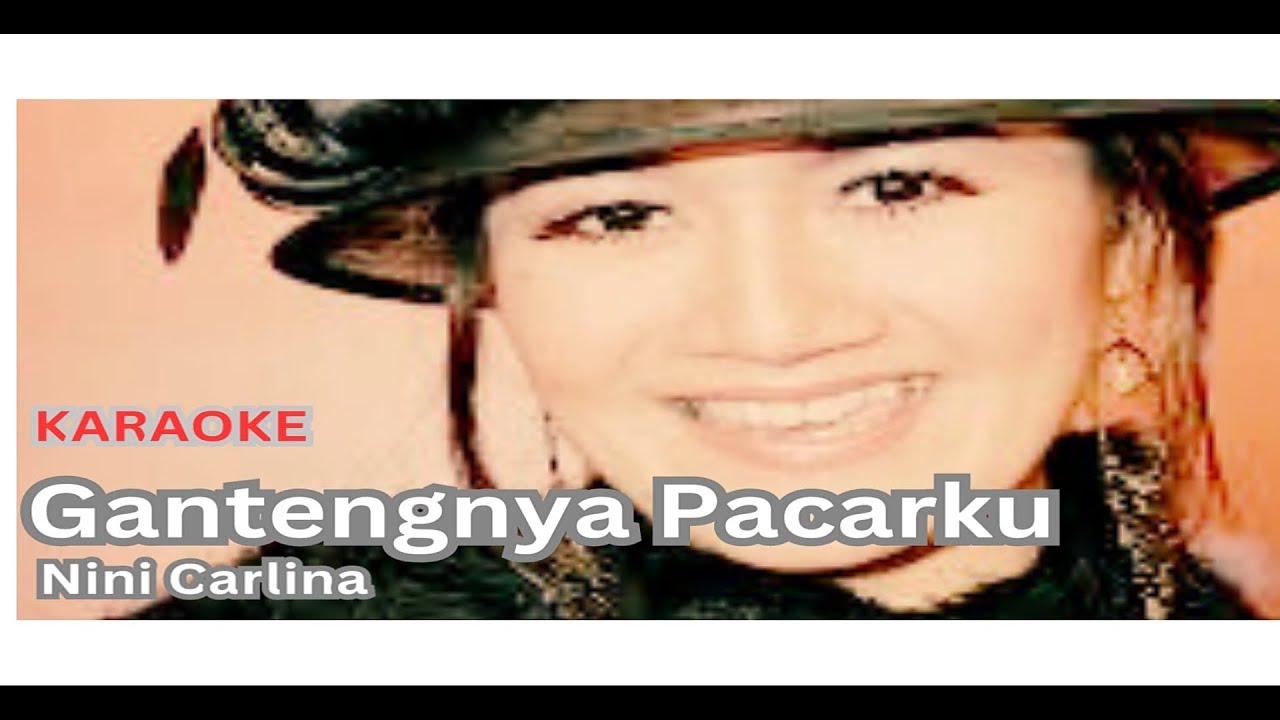 Karaoke, Gantengnya Pacarku, Original version, Ninik Carlina @taringdoberman Karaoke, Gantengnya Pacarku, Original version, Ninik Carlina @taringdoberman