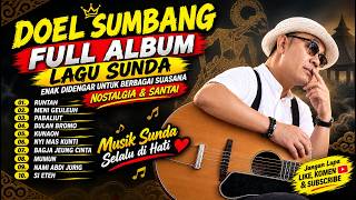 DOEL SUMBANG FULL ALBUM 🎶 LAGU SUNDA ENAK DIDENGAR  UNTUK BERBAGAI SUASANA | NOSTALGIA & SANTAI