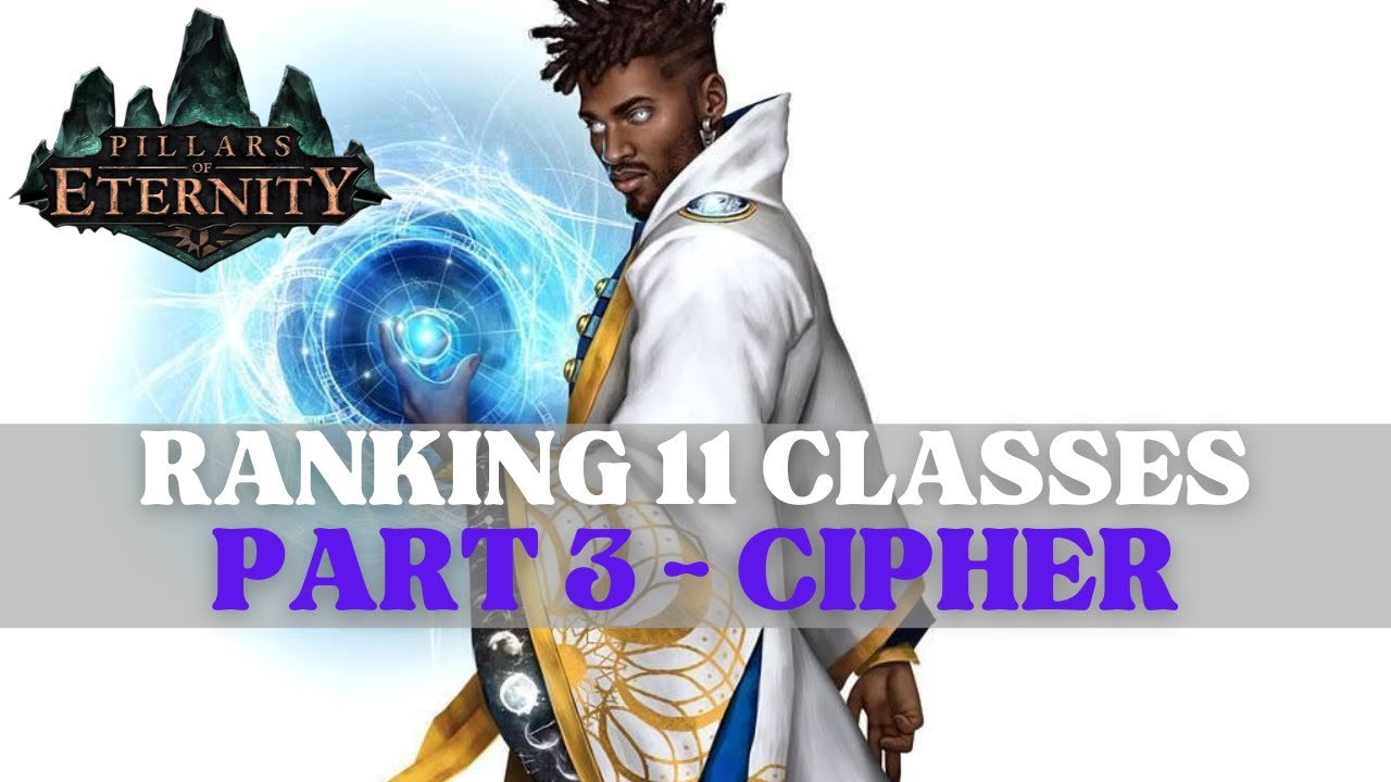 Pillars of Eternity Ranking 11 Classes Part 3 Cipher YouTube