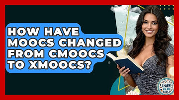 How Have MOOCs Changed From cMOOCs To xMOOCs? - Learn As An Adult
