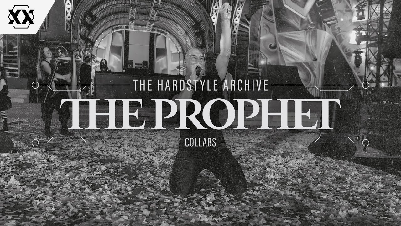 The Prophet - The Hardstyle Archive | Collabs | Official Mix - YouTube