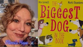 Kids Books Read Aloud: THE BIGGEST DOG IN THE BOOK, by Ben Lerwill & Mark Chambers 🐶🦮🐕‍🦺🐩🐕🐢