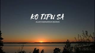 KO TIPU SA (ALAN DARMAWAN) YANGER REMIX