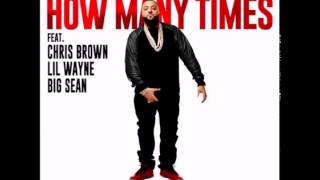 Dj Khaled - How Many Times Feat Chris Brown, Lil Wayne \& Big Sean + Lyrics
