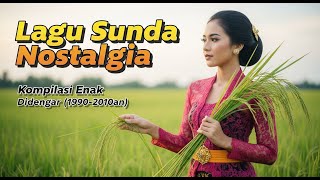 Lagu Sunda Nostalgia Terbaik | Kompilasi Enak Didengar (1990–2010an)