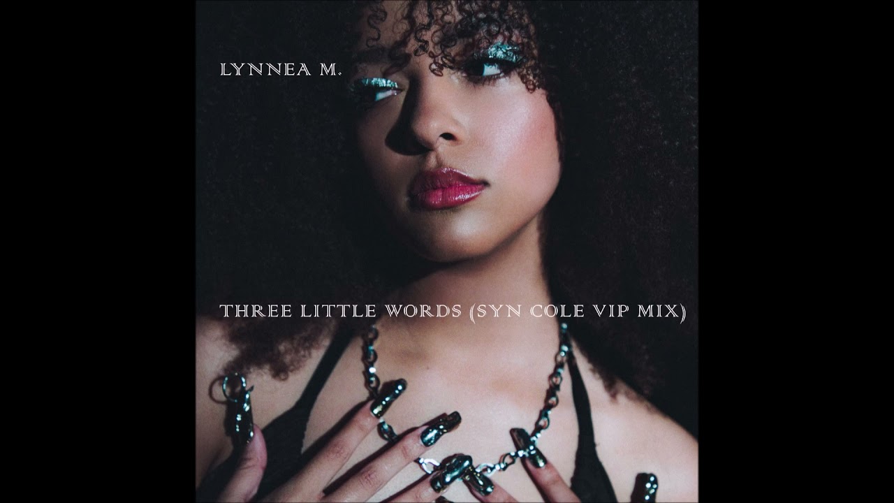 Lynnea M & Syn Cole - "Three Little Words (Syn Cole VIP Mix)" OFFICIAL VERSION