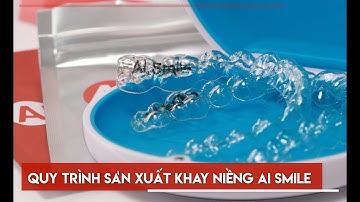 QUY TRÌNH LÀM KHAY NIỀNG TRONG SUỐT AI SMILE